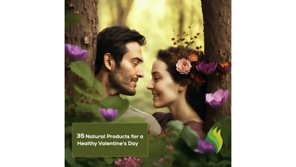 Top 35 Natural Products for a Healthy Valentine's Day
